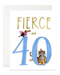 Fierce 40 Birthday Card