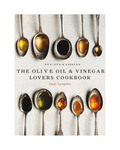 The Olive Oil & Vinegar Lover's Cookbook